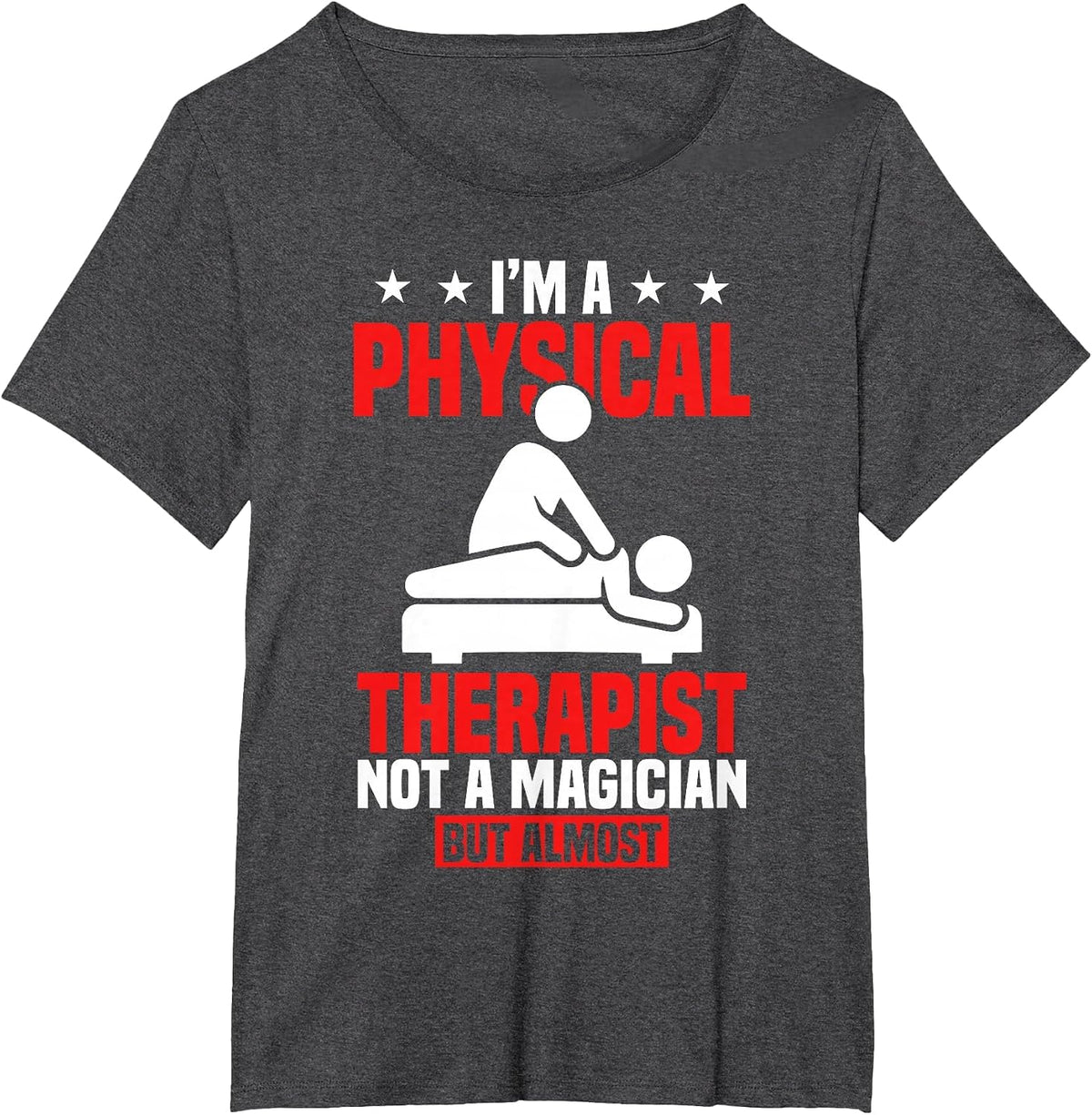 Physiotherapy PT I'm A Physical Therapist T-Shirt - Dark Heather Grey