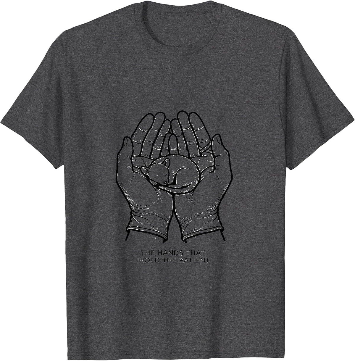 The Hands That Hold The Patient Funny Vet Tech Veterinary T-Shirt - Dark Heather Grey