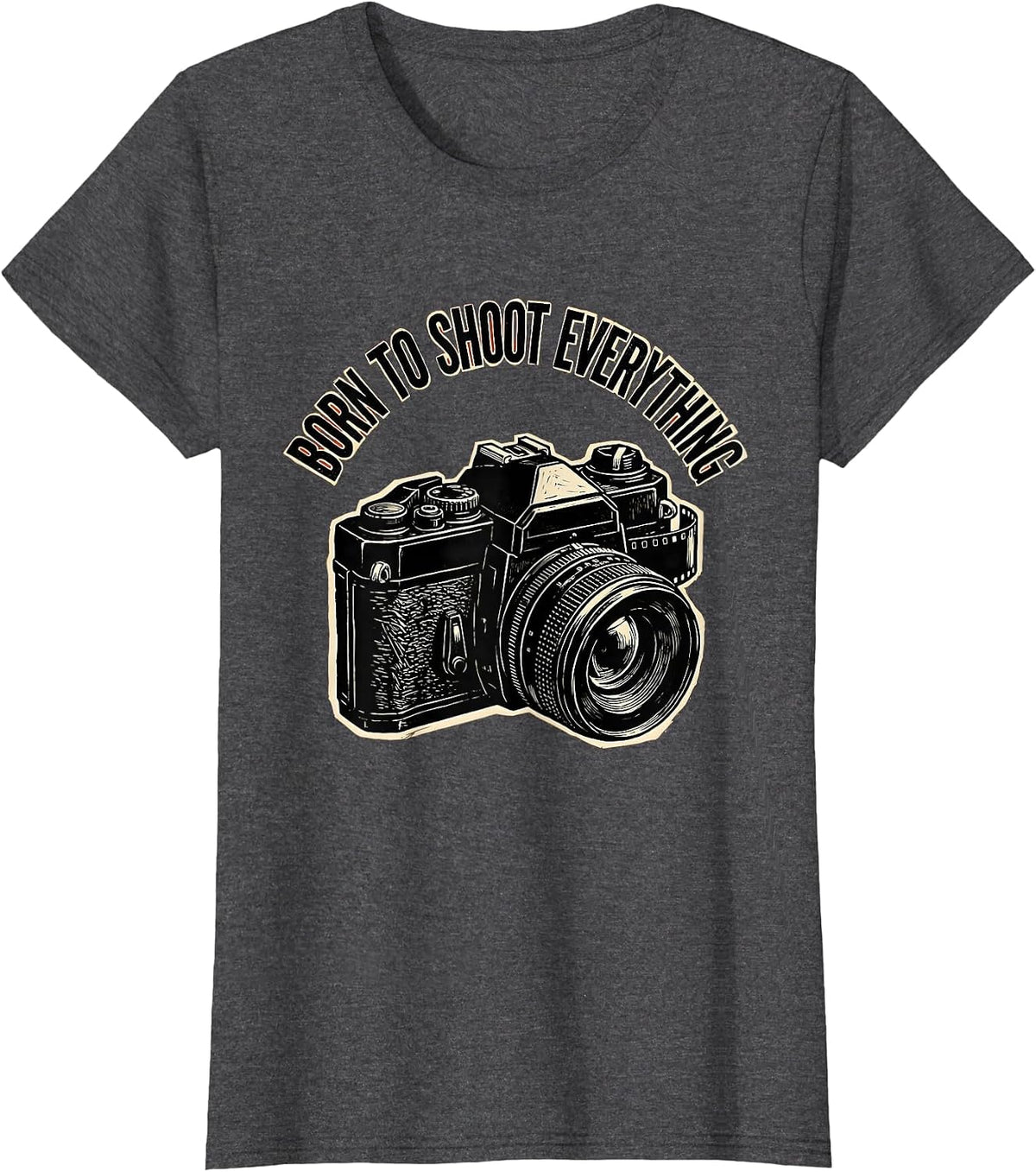 Women's Born to Shoot Everything Photography Design T-Shirt - Dark Heather Grey