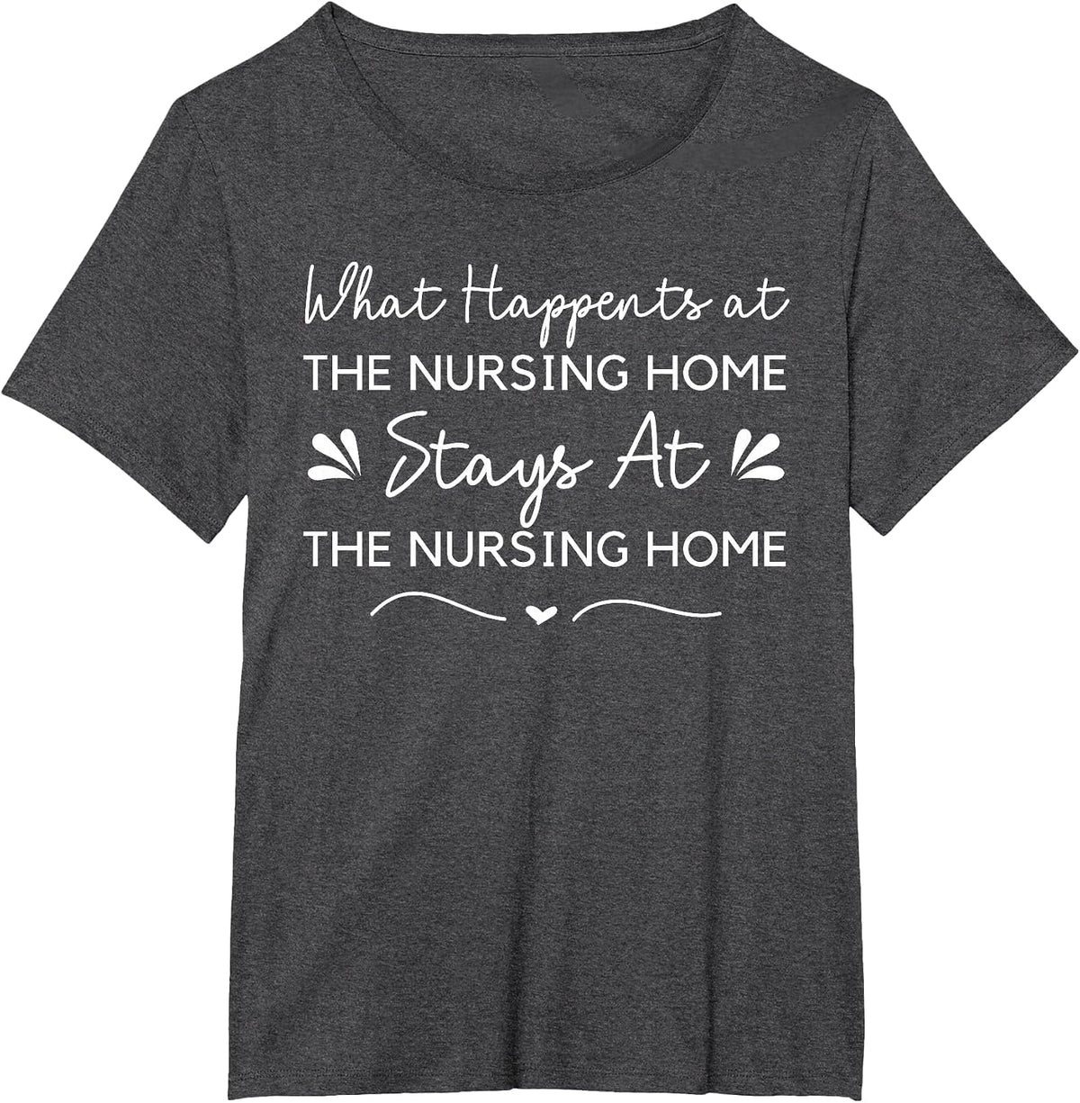 What Happens at the Nursing Home Funny Nurse Aide CNA Senior T-Shirt - Dark Heather Grey