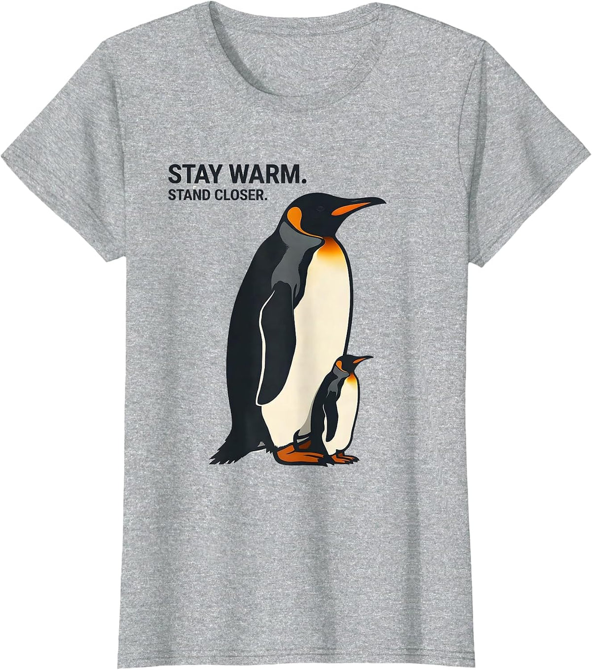 Stay Warm Stand Closer Funny Penguin Lover Quirky Humor T-Shirt - Heather Grey
