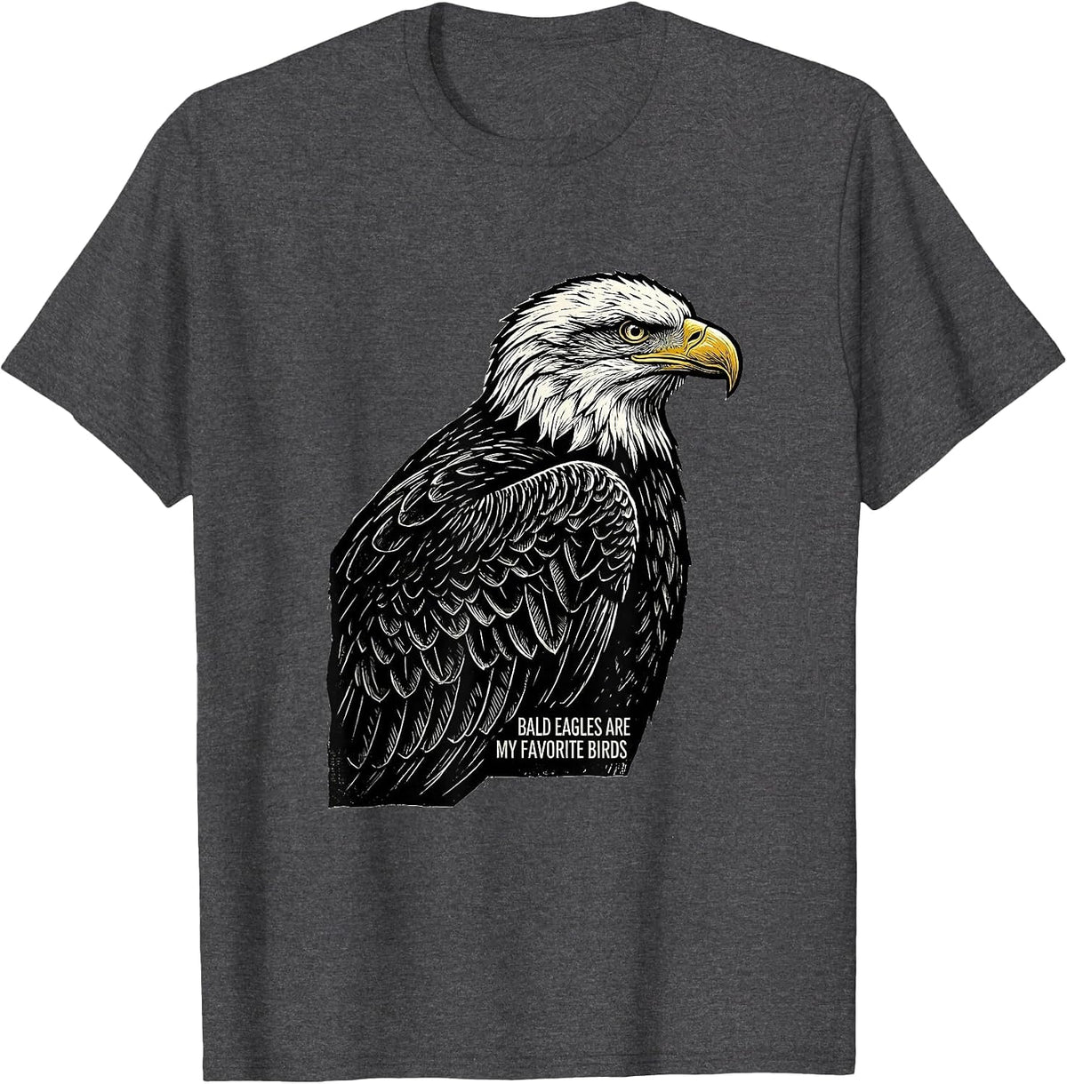 Bald Eagles Are My Favorite Birds Wildlife Pride T-Shirt - Dark Heather Grey