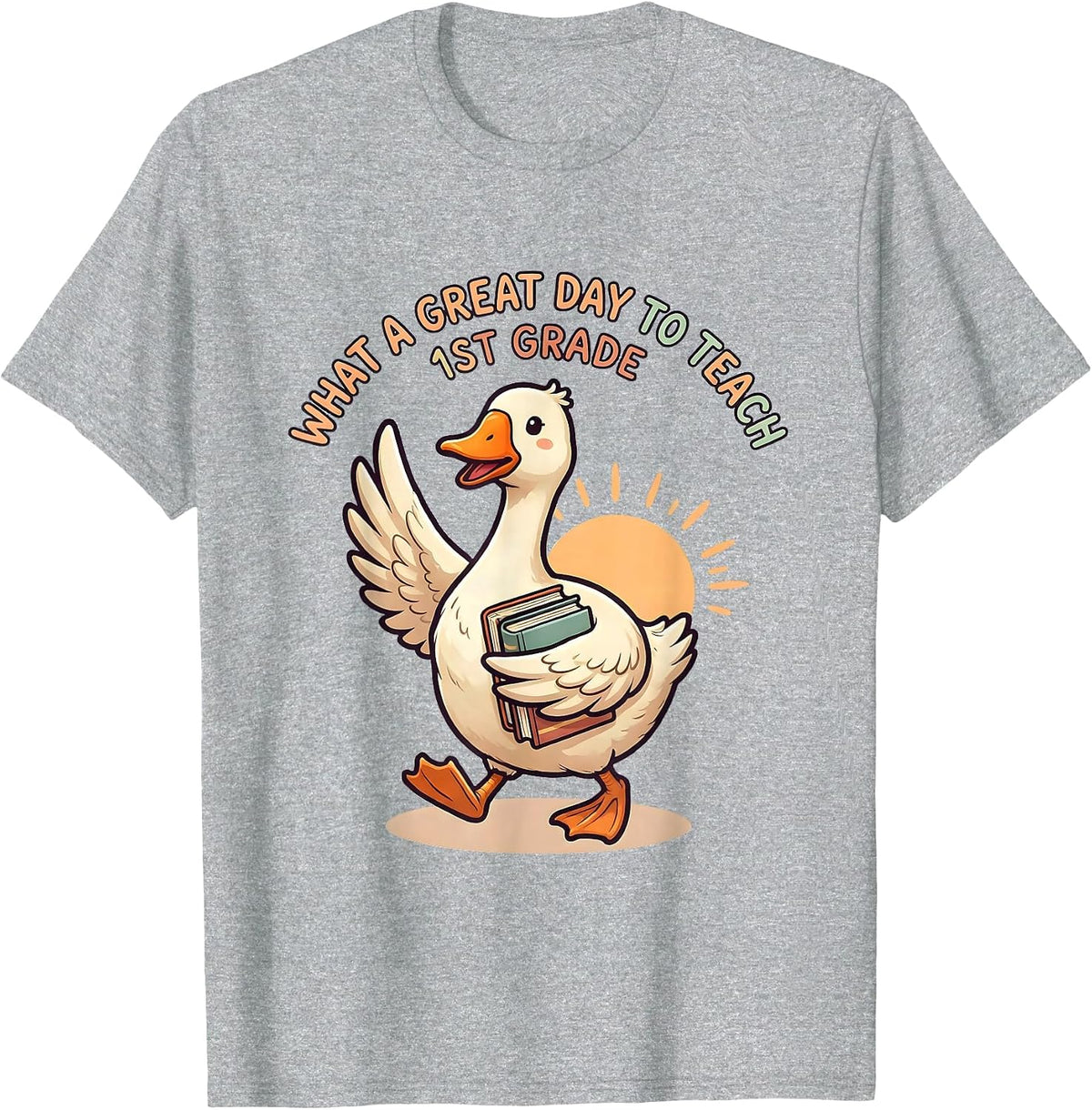 Men's What A Great Day To Teach 1st Grade Cute Goose Teacher Back T-Shirt - Heather Grey