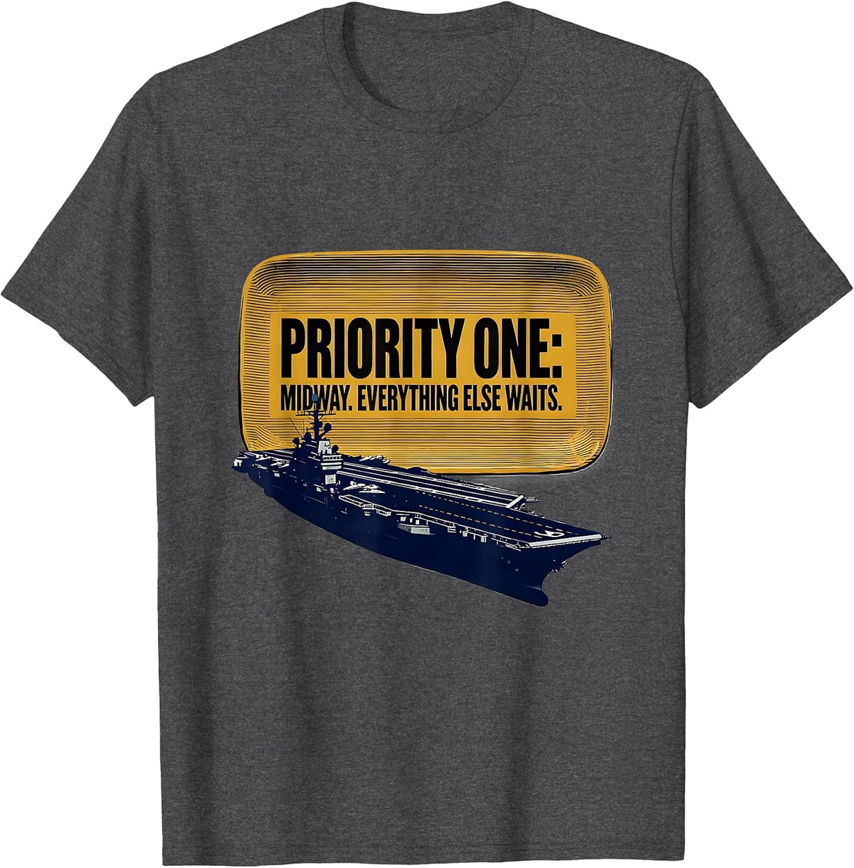 Men's Priority One: Midway. Everything Else Waits. WWII History T-Shirt - Dark Heather Grey