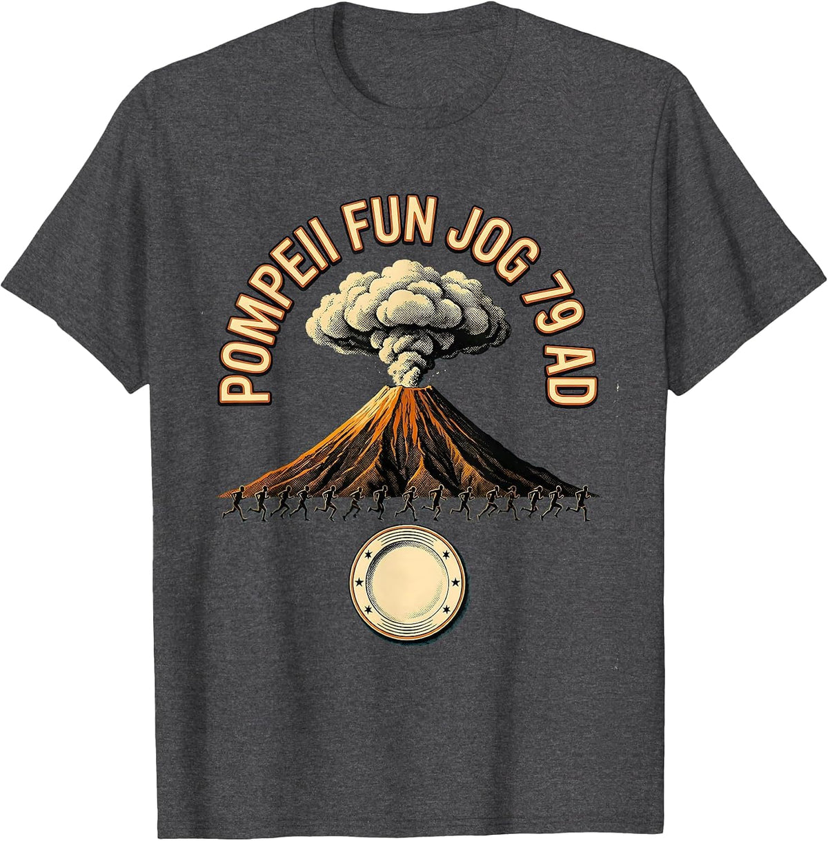 Pompeii Fun Jog 79 AD Funny Volcano History Geography Humor T-Shirt - Dark Heather Grey