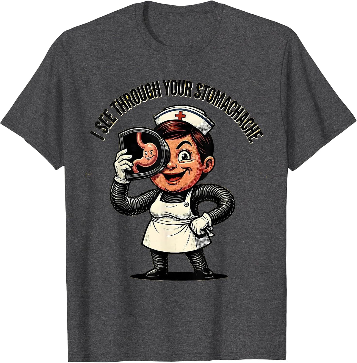 I See Through Your Stomachache School Nurse Design T-Shirt - Dark Heather Grey