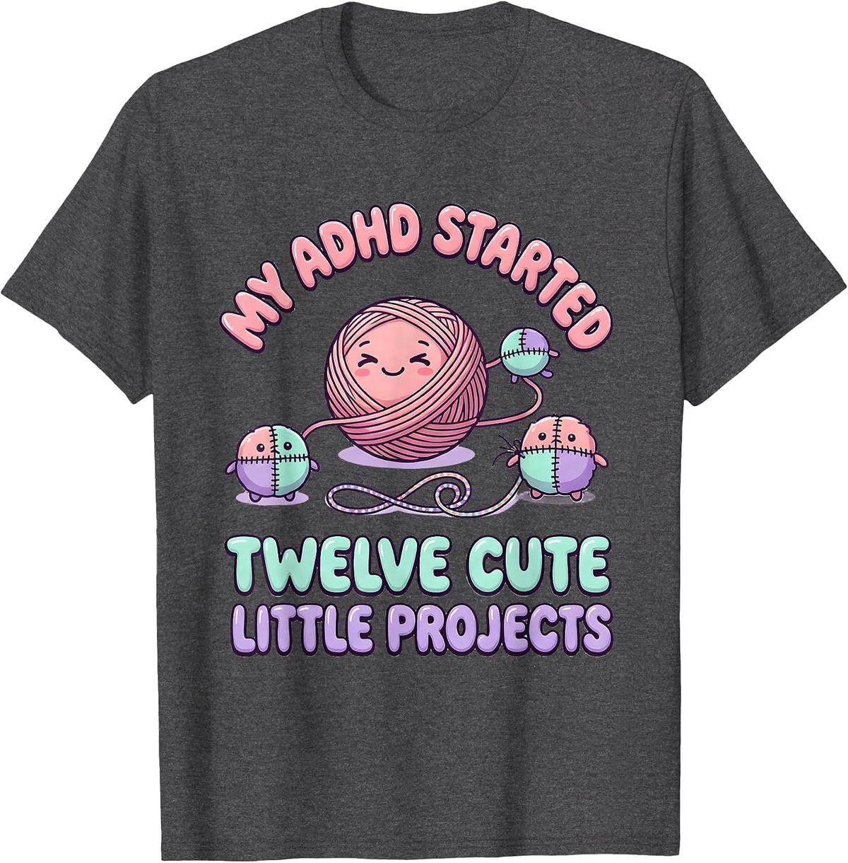 Men's My ADHD Started Twelve Cute Little Projects Kawaii T-Shirt - Dark Heather Grey