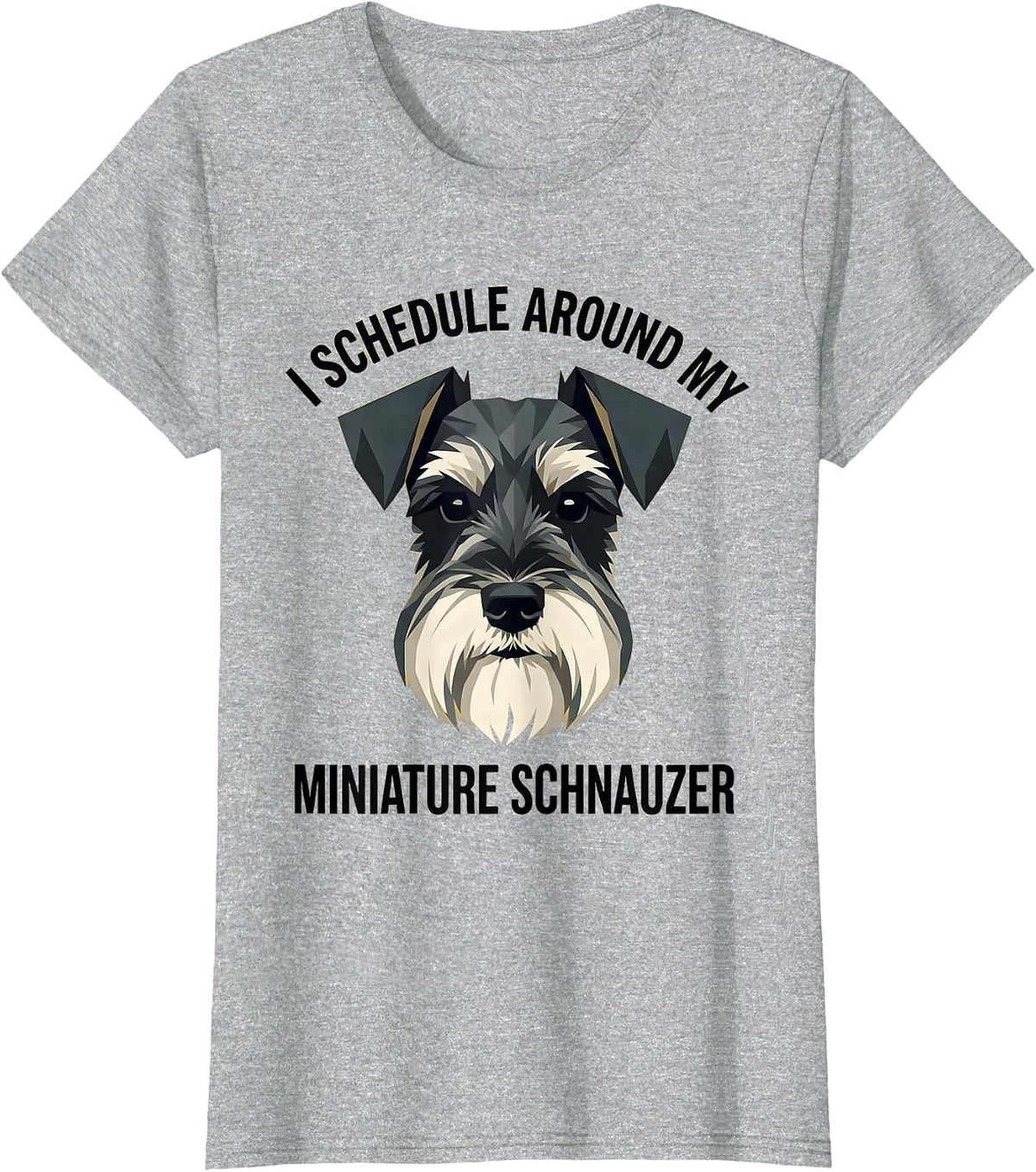 I Schedule Around My Miniature Schnauzer Dog Lover T-Shirt - Heather Grey