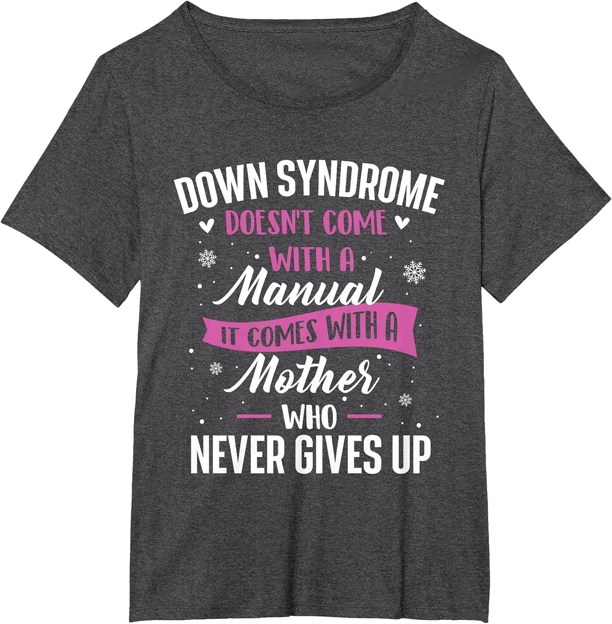 Down Syndrome Doesn't Come with A Manual - T21 Awareness T-Shirt - Dark Heather Grey