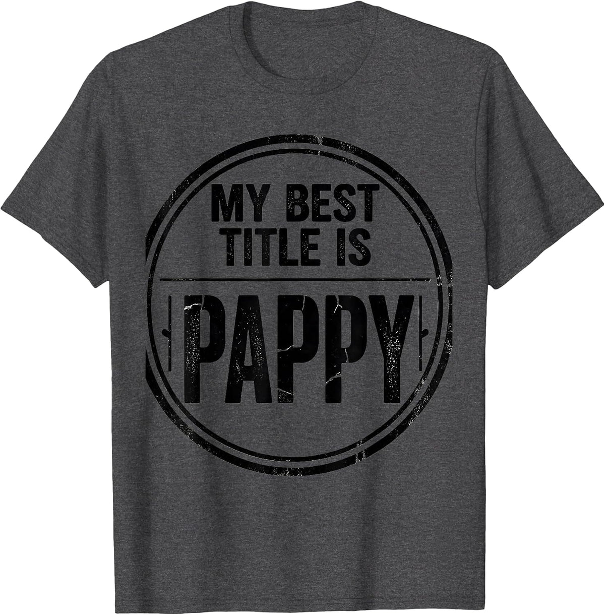 Men's My Best Title Is Pappy Funny Grandfather Family Pride Gift T-Shirt - Dark Heather Grey