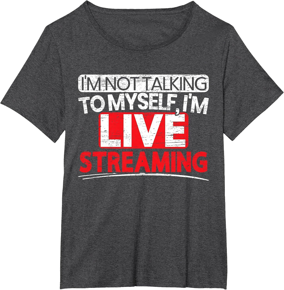 I'm Livestreaming Online Streaming Gaming Channel Streamer T-Shirt - Dark Heather Grey