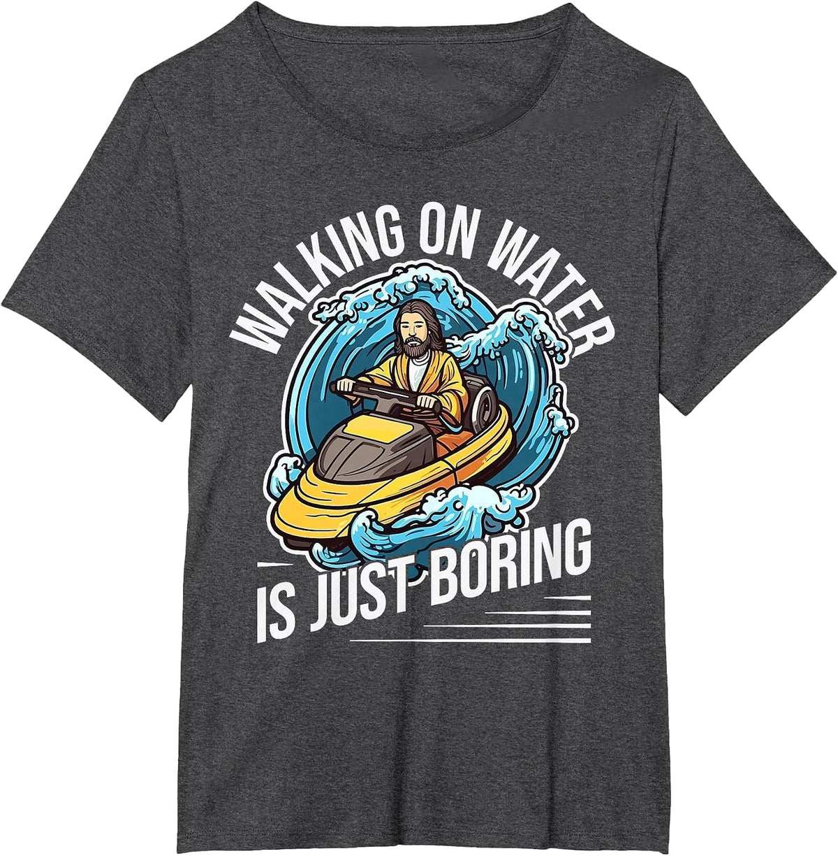 Funny Jet Skiing Lover I Walking On Water I Watercraft T-Shirt - Dark Heather Grey
