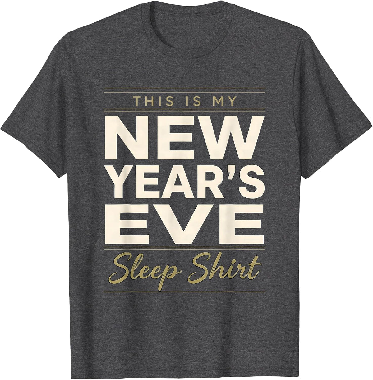 This Is My New Year's Eve Sleep Shirt Funny Family Pajama T-Shirt - Dark Heather Grey