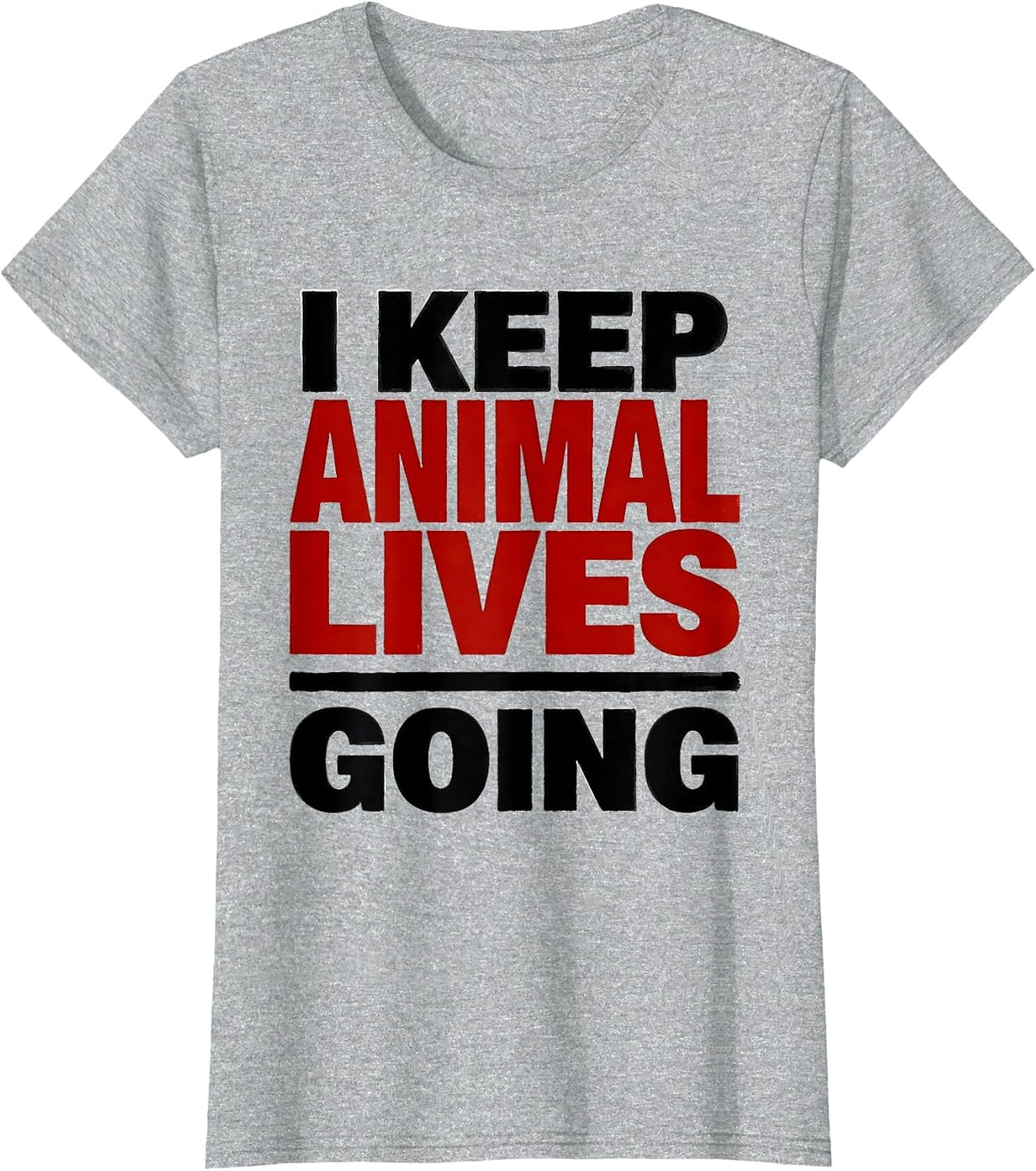 I Keep Animal Lives Going Funny Vet Tech Veterinary Medicine T-Shirt - Heather Grey