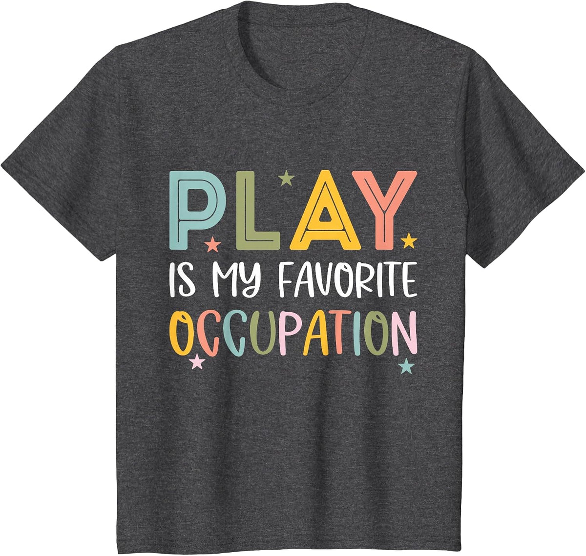 Play is My Favorite Occupation Cool Occupational Therapy T-Shirt - Dark Heather Grey