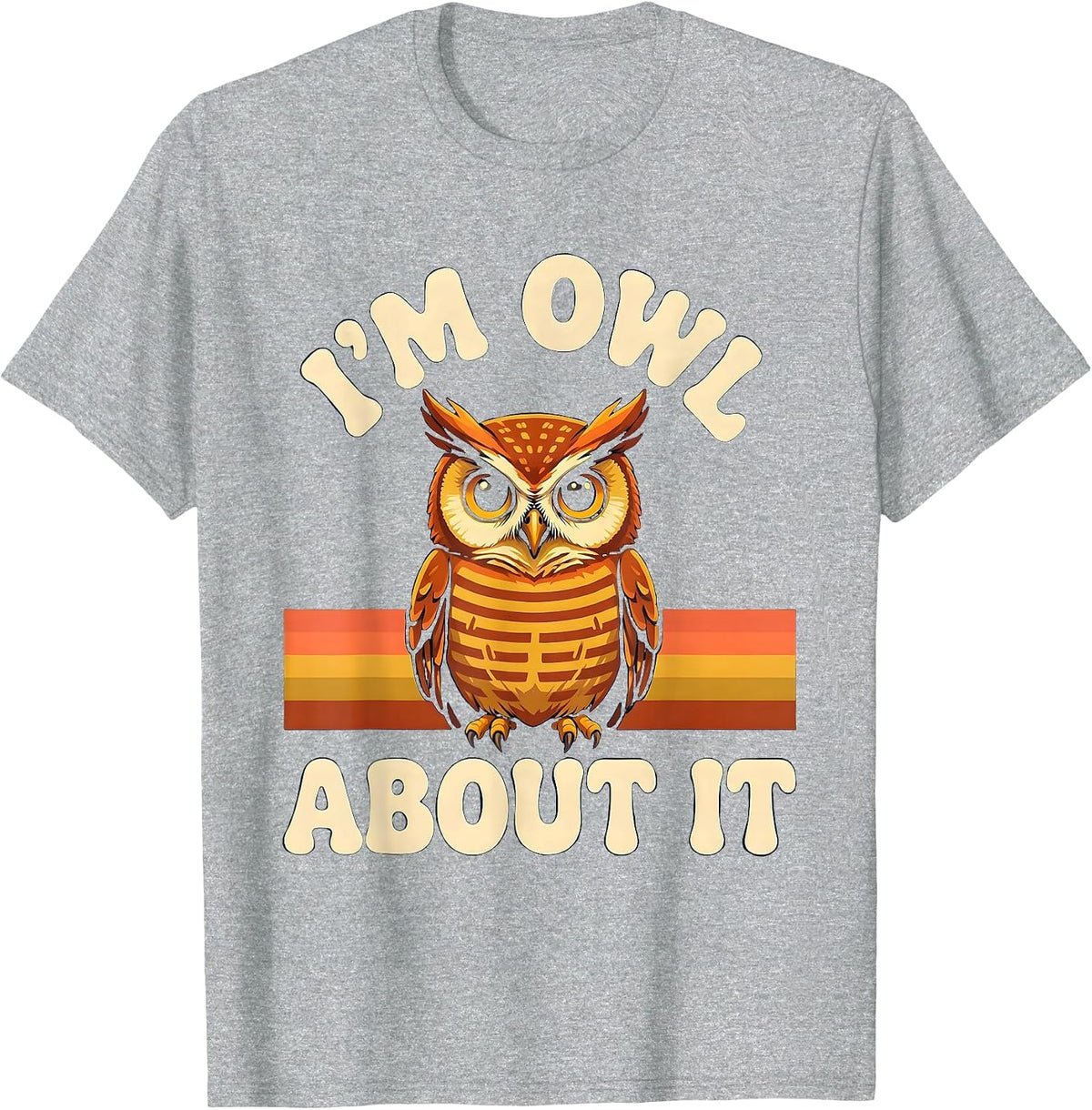 Men's I'm Owl About It Retro Owl Lover Funny Bird Humor Vintage T-Shirt - Heather Grey