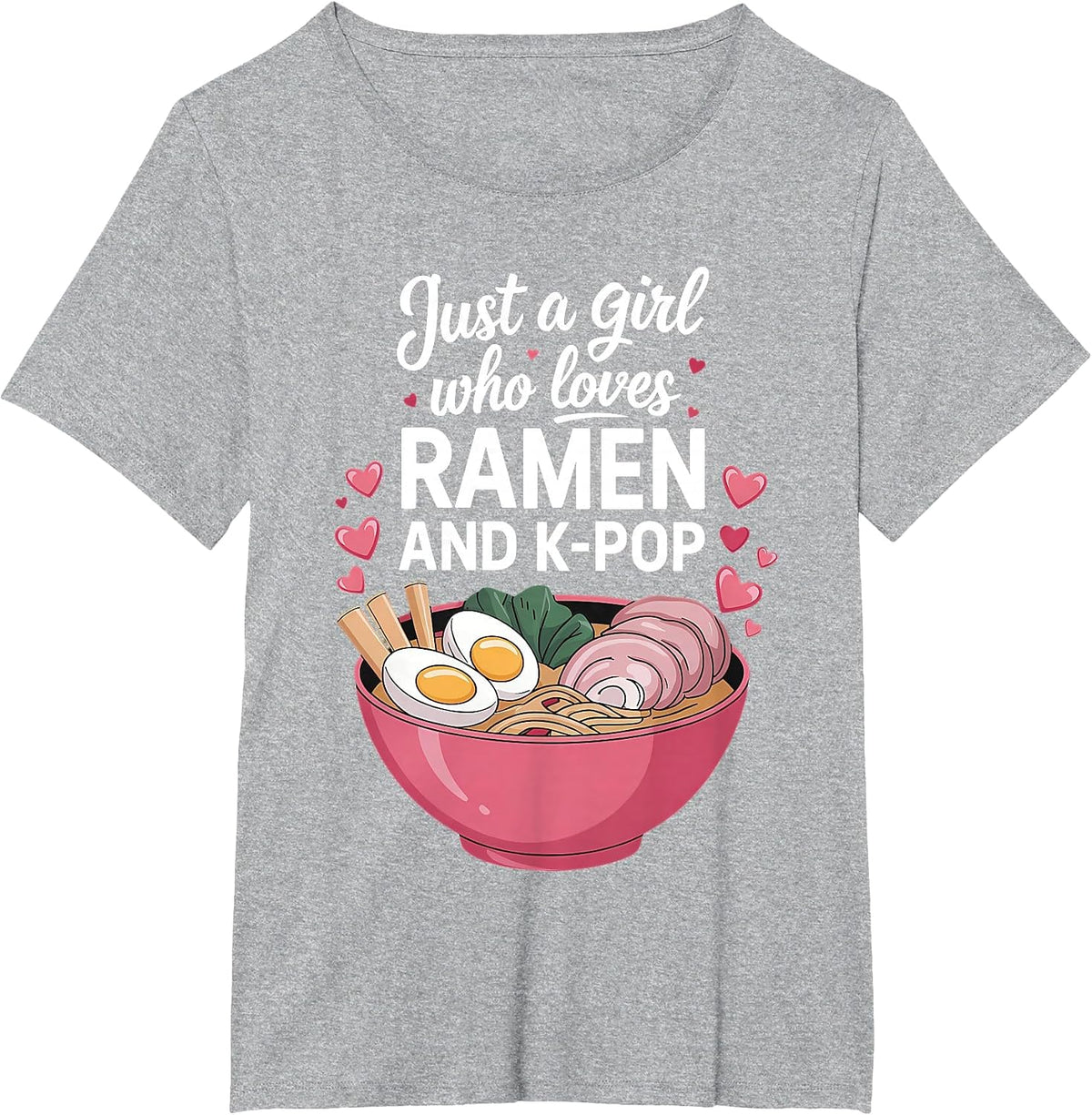 Just A Girl Who Loves Ramen and K-Pop Girl Kpop K Pop T-Shirt - Heather Grey