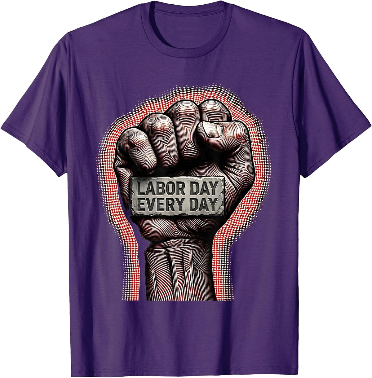 Labor Day Every Day Celebration Design T-Shirt - Purple