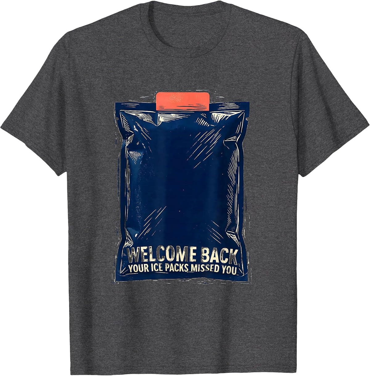 Welcome Back Your Ice Packs Missed You School Nurse T-Shirt - Dark Heather Grey