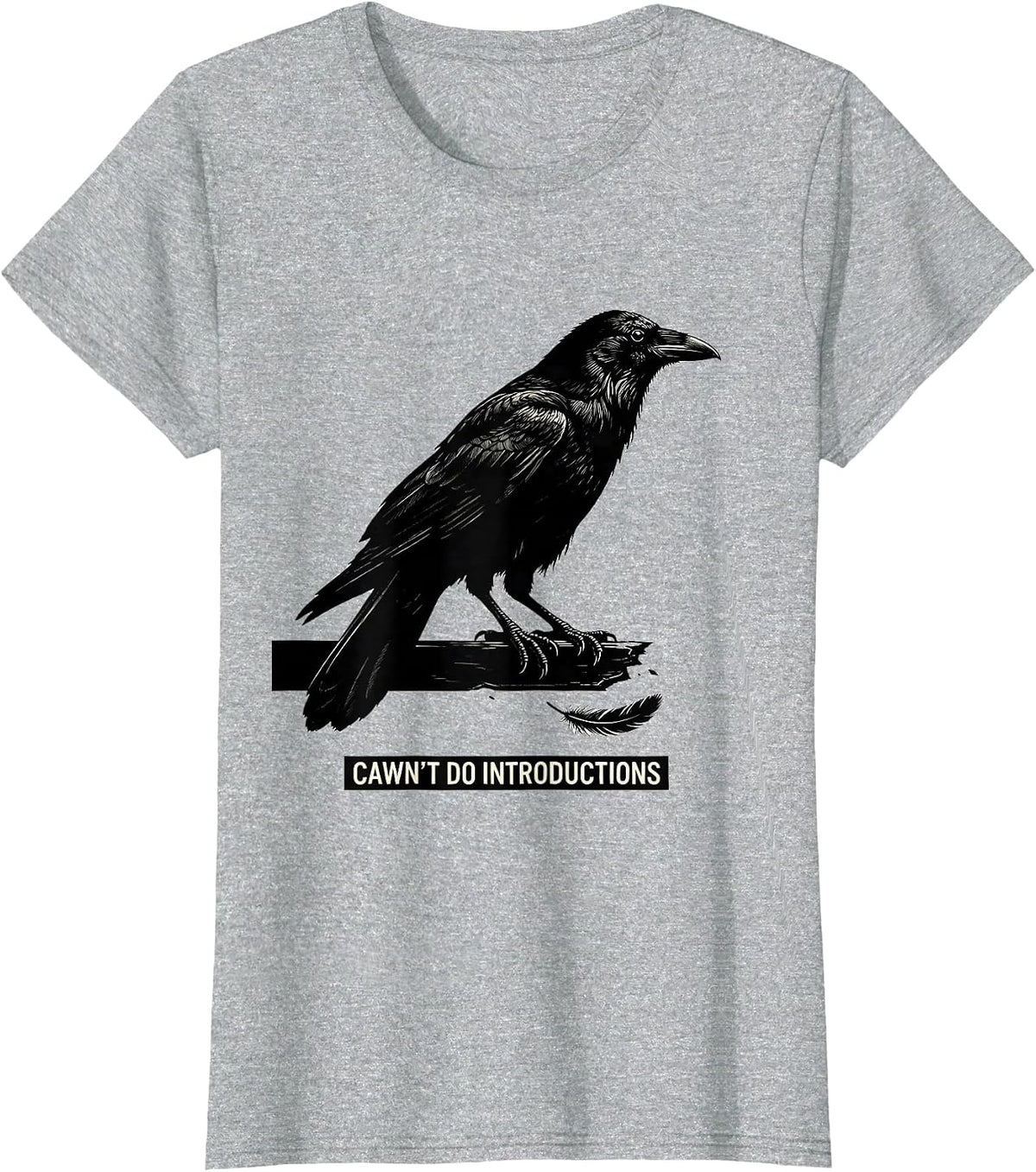 Cawn't Do Introductions Funny Crow Bird Lover Gothic Humor T-Shirt - Heather Grey