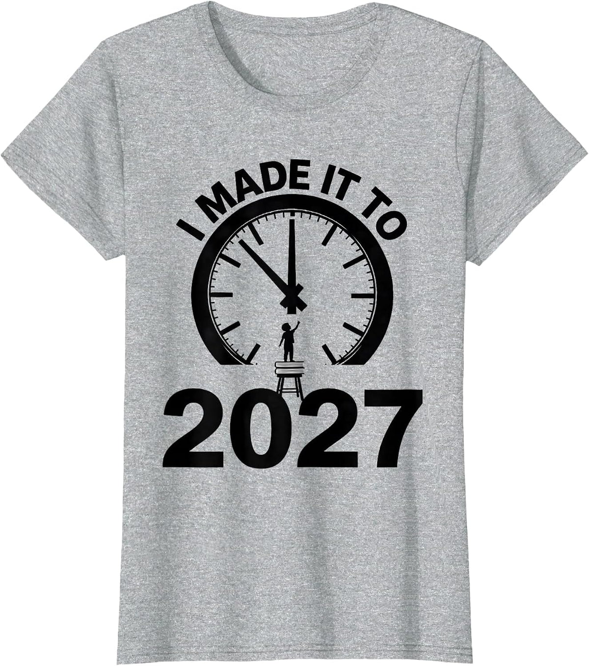 I Made It To 2027 Funny New Years Eve Family Matching Party T-Shirt - Heather Grey