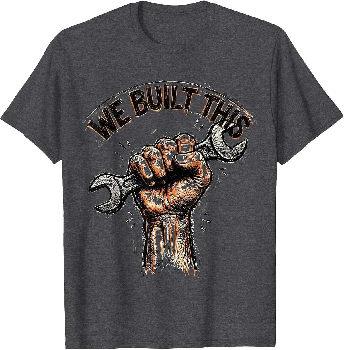 We Built This Labor Day Worker Pride Design T-Shirt - Dark Heather Grey