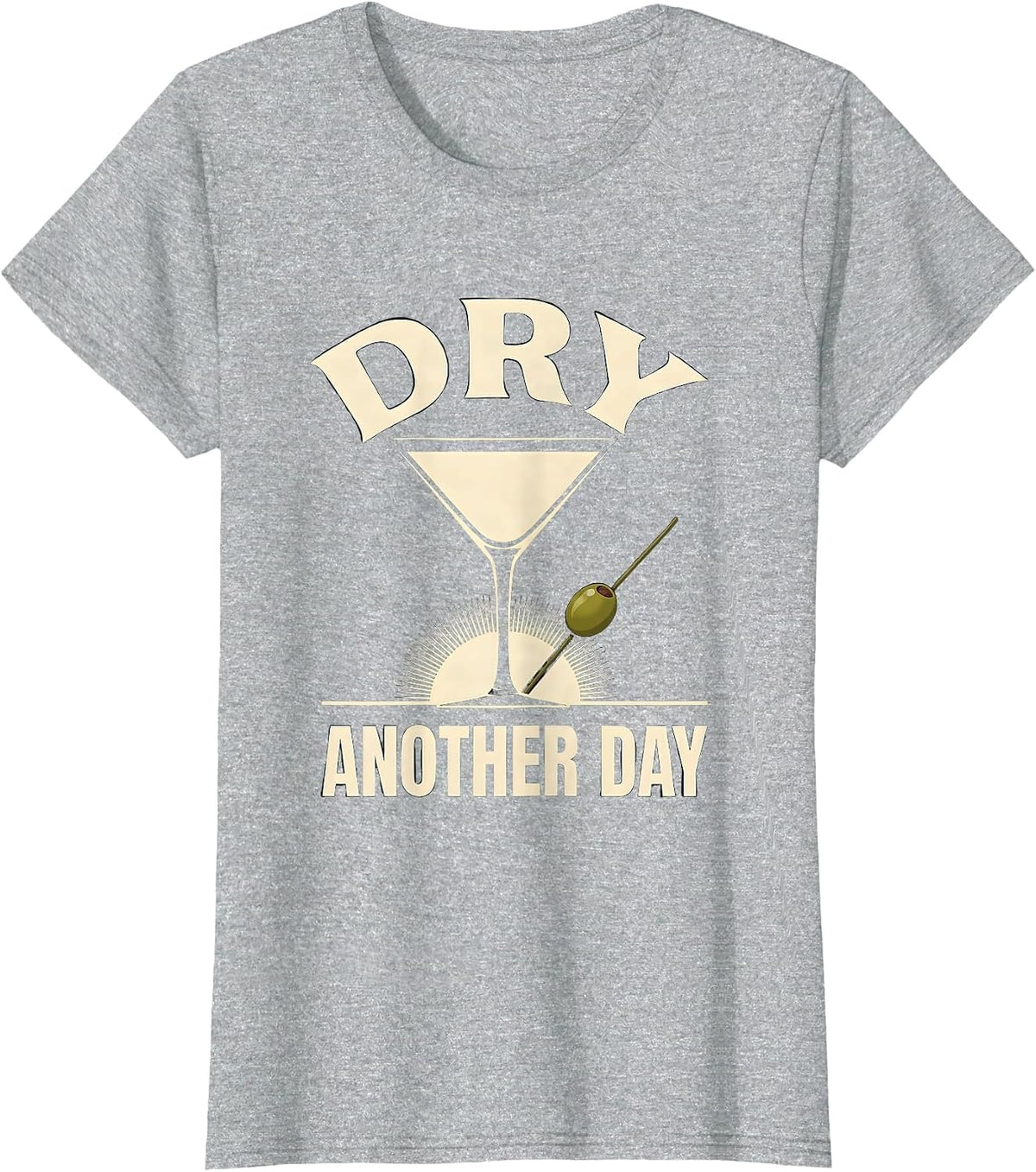 Dry Another Day Funny Martini Lover Cocktail Humor T-Shirt - Heather Grey