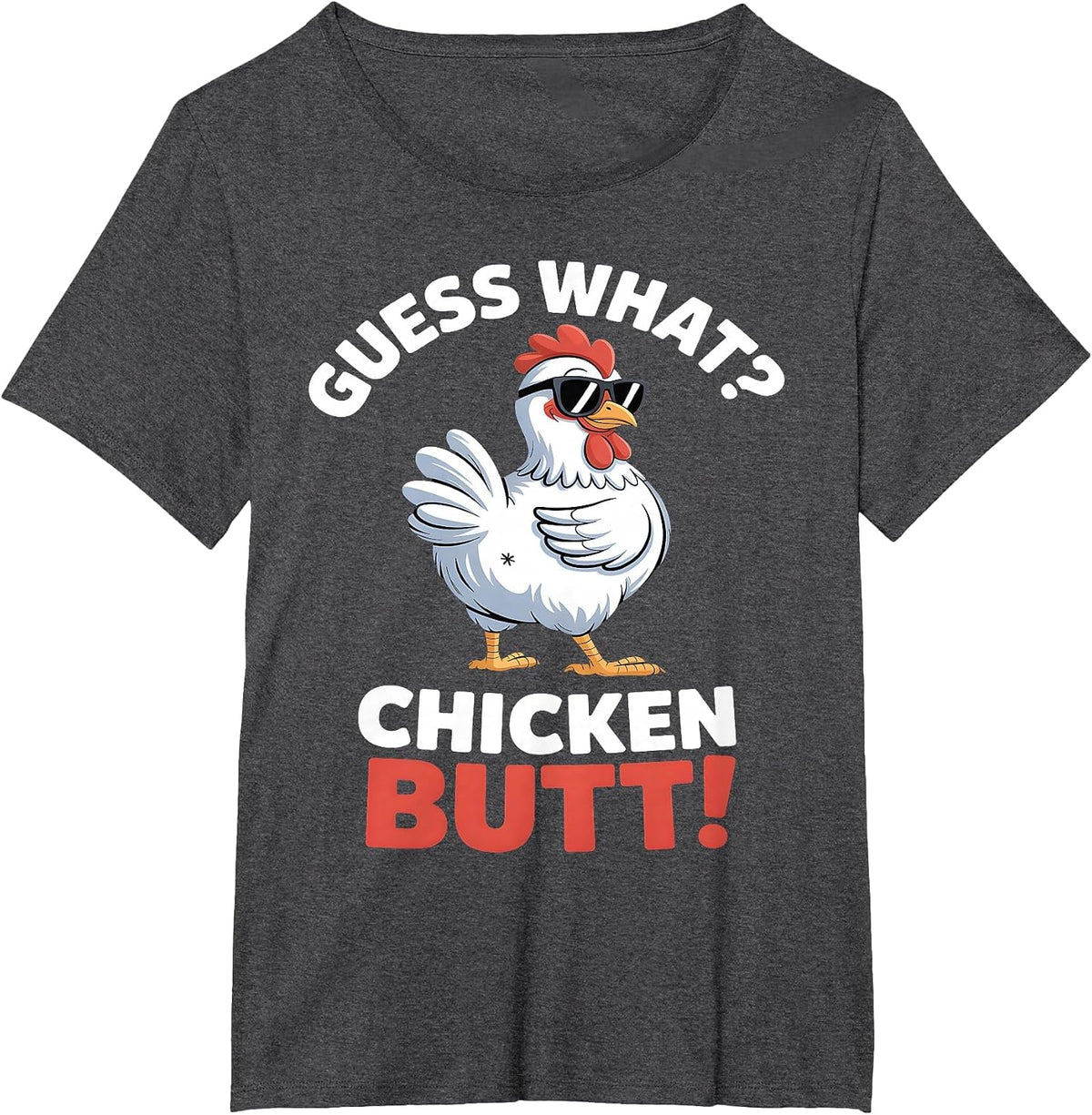 Guess What Chicken Butt Funny Chicken Meme T-Shirt - Dark Heather Grey