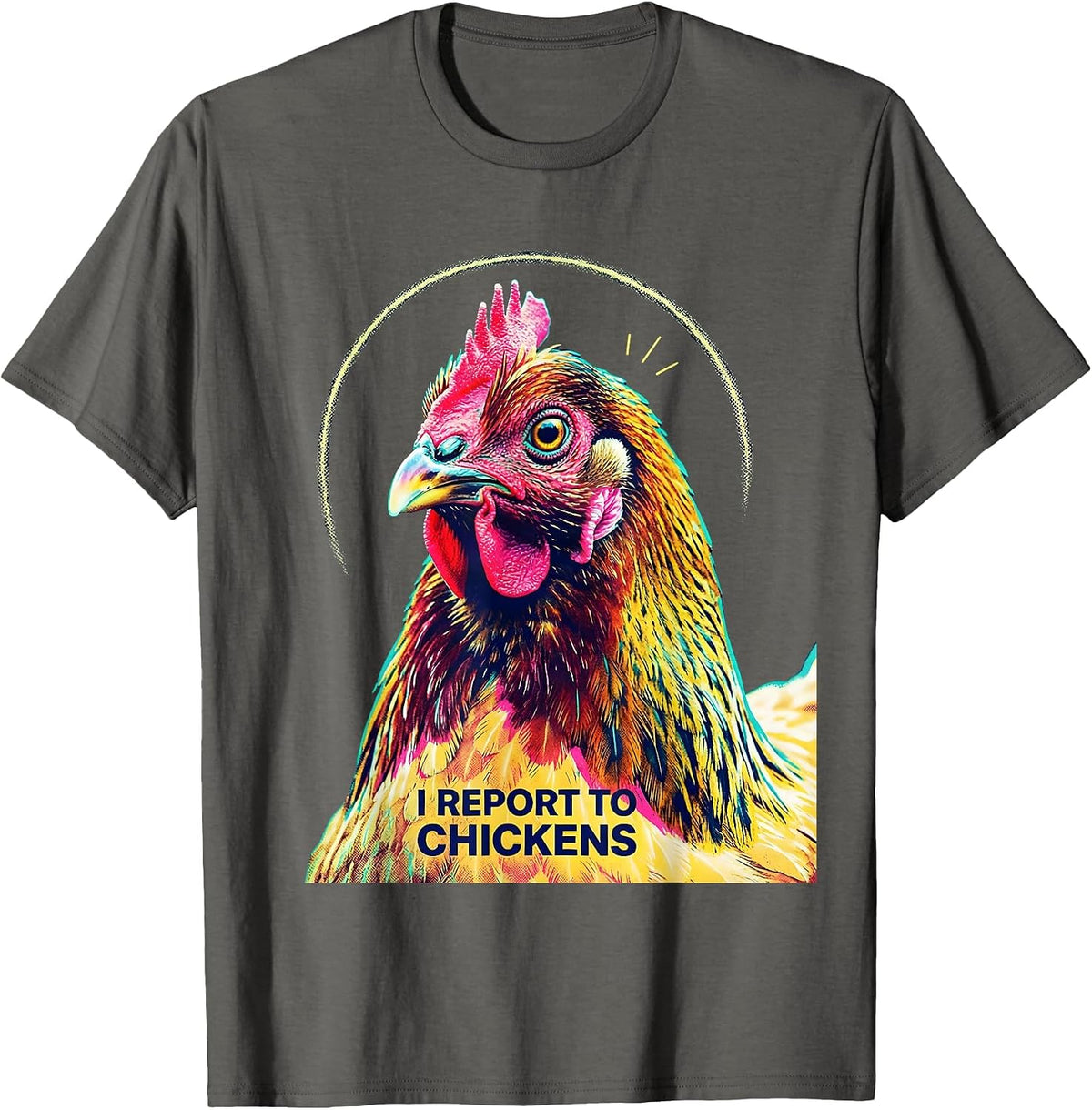 Men's I Report To Chickens Funny Chicken Lover Farm Humor T-Shirt - Asphalt Grey