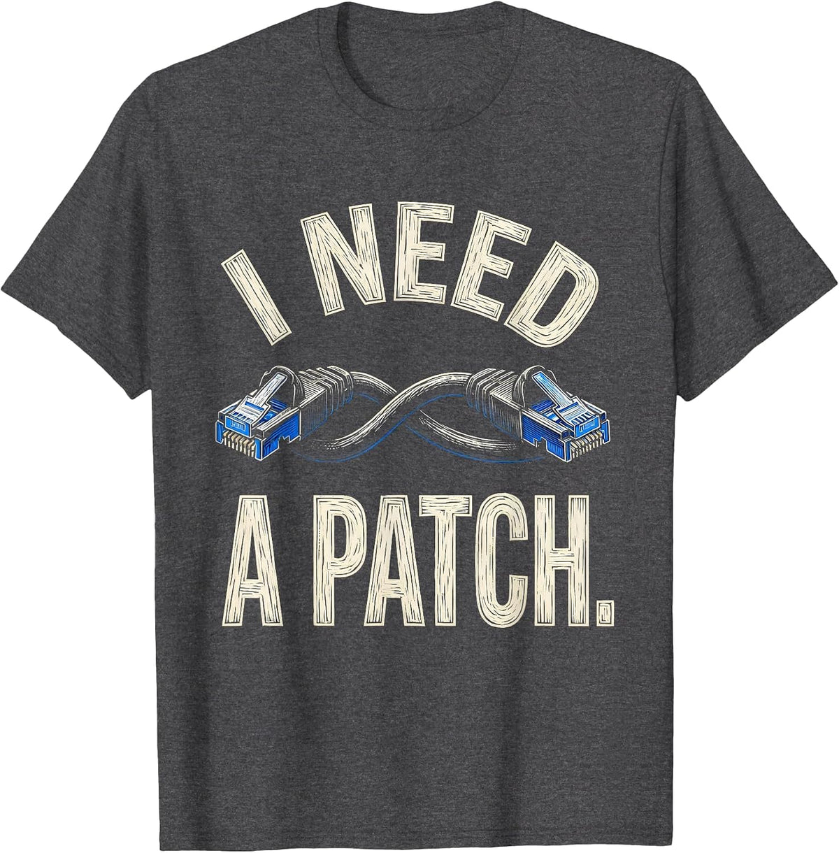 I NEED A PATCH Deadpan Sarcastic Skilled Trades Electrician T-Shirt - Dark Heather Grey