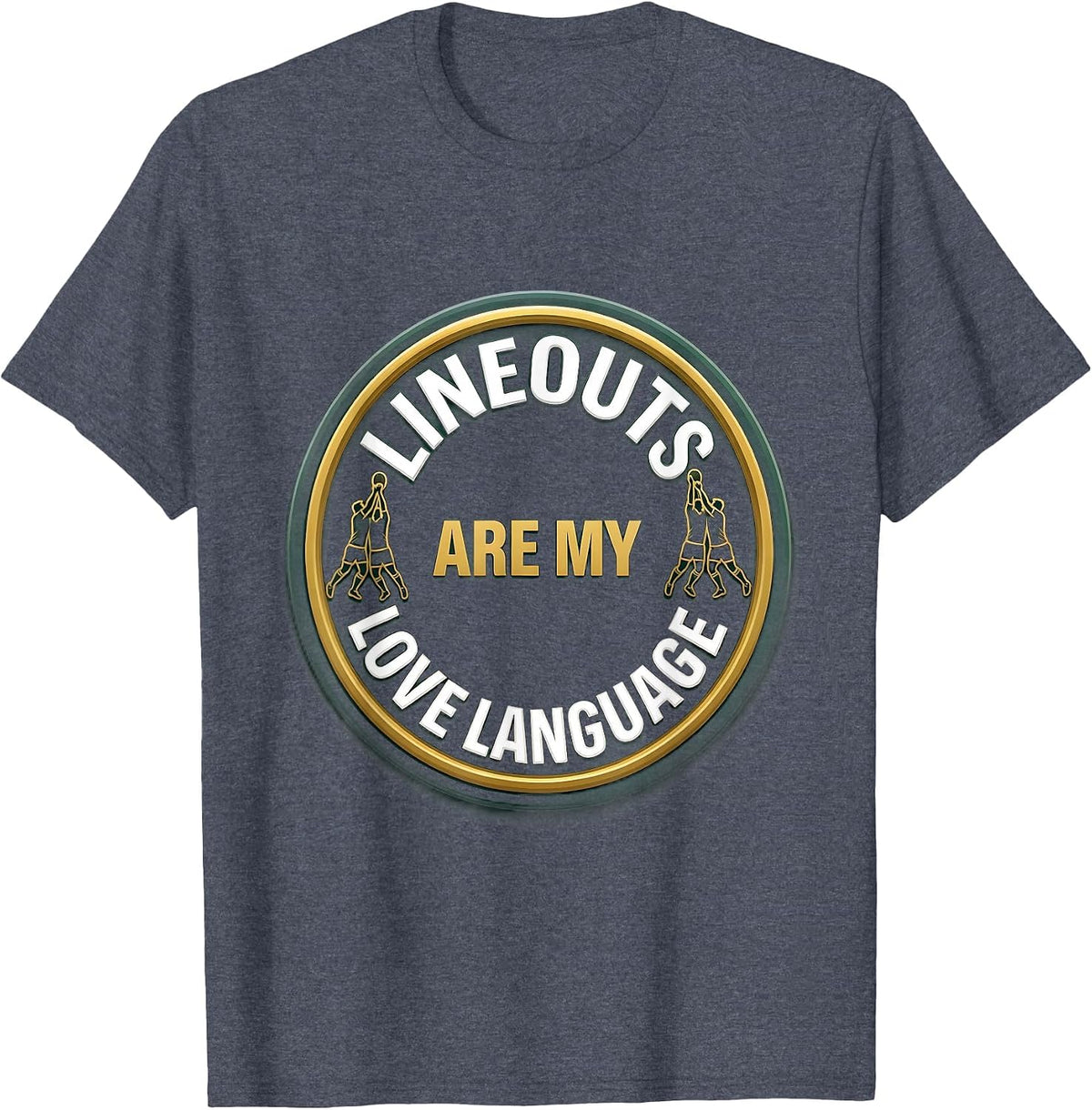 Lineouts Are My Love Language Rugby Design T-Shirt - Heather Blue