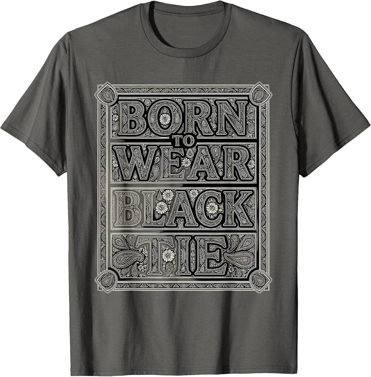 Born to Wear Black Tie Tuxedo Graphic Design T-Shirt - Asphalt Grey