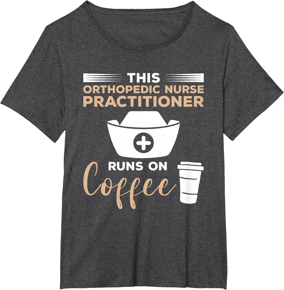 This Orthopedic Nurse Practitioner Runs On Coffee T-Shirt - Dark Heather Grey