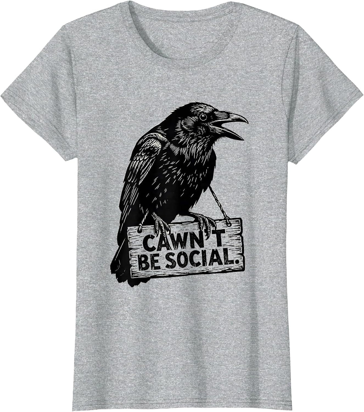 Cawn't Be Social Funny Crow Raven Dark Humor Gothic T-Shirt - Heather Grey