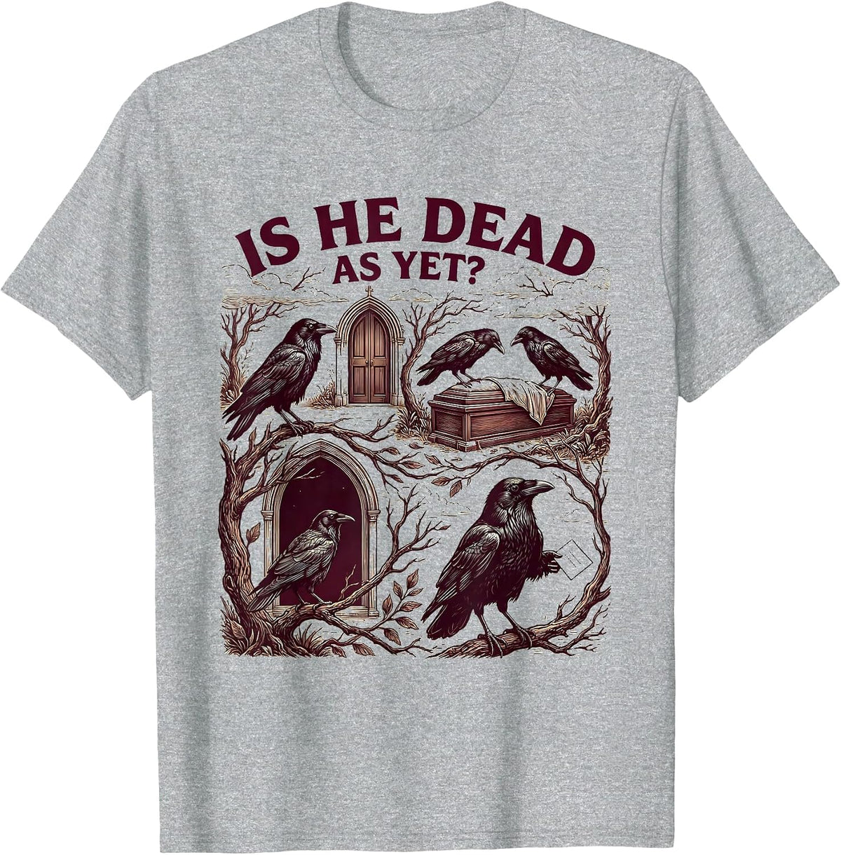 Men's Is He Dead As Yet Dark Humor Crow Raven Gothic Vintage T-Shirt - Heather Grey