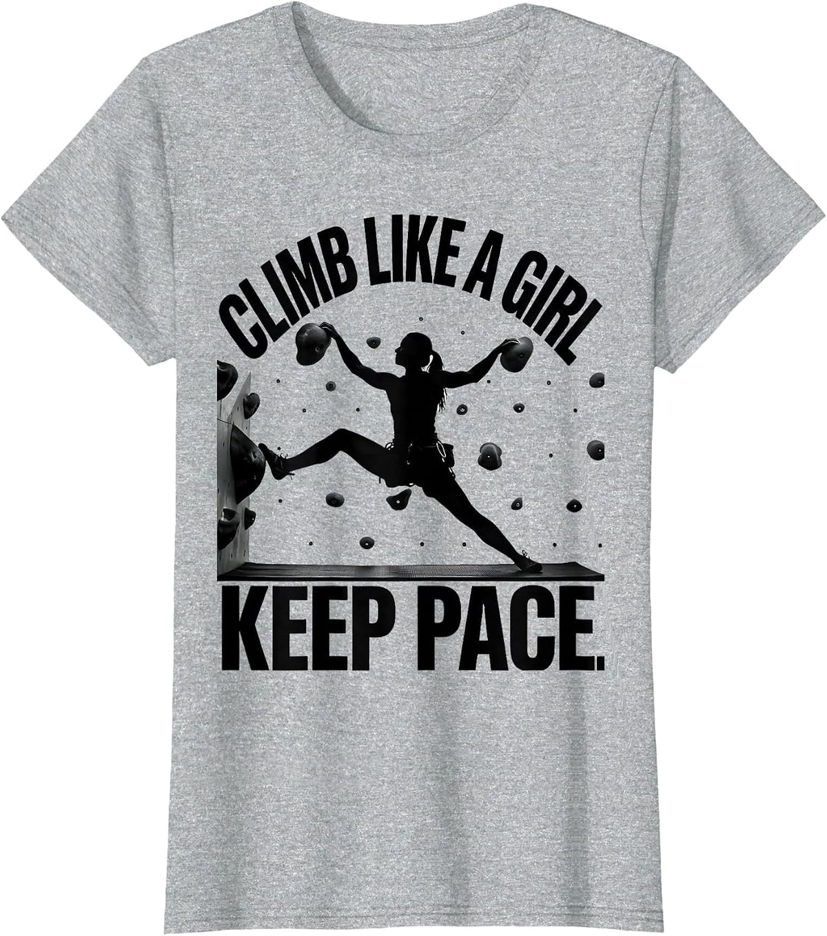 Women's Climb Like A Girl Keep Pace Funny Rock Climber Bouldering T-Shirt - Heather Grey