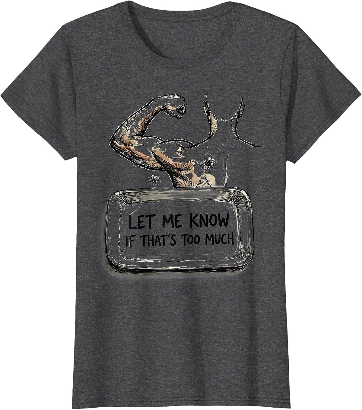 Women's Let Me Know If That's Too Much Funny Chiropractor Physical T-Shirt - Dark Heather Grey