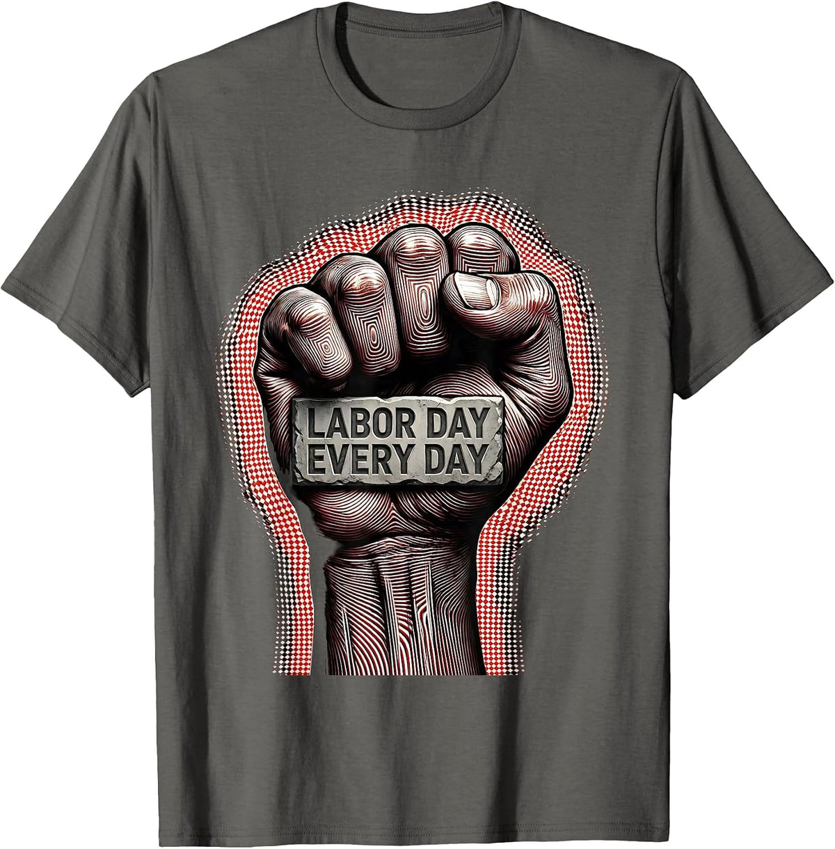 Labor Day Every Day Celebration Design T-Shirt - Asphalt Grey