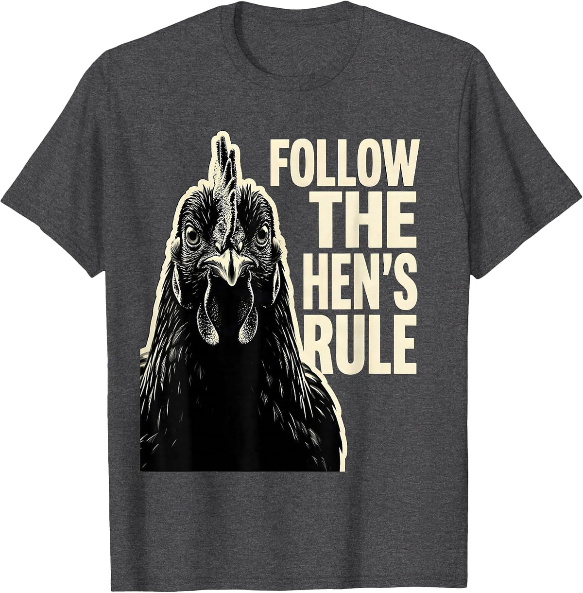 Men's Follow The Hen's Rule Funny Chicken Lover Farming Humor T-Shirt - Dark Heather Grey