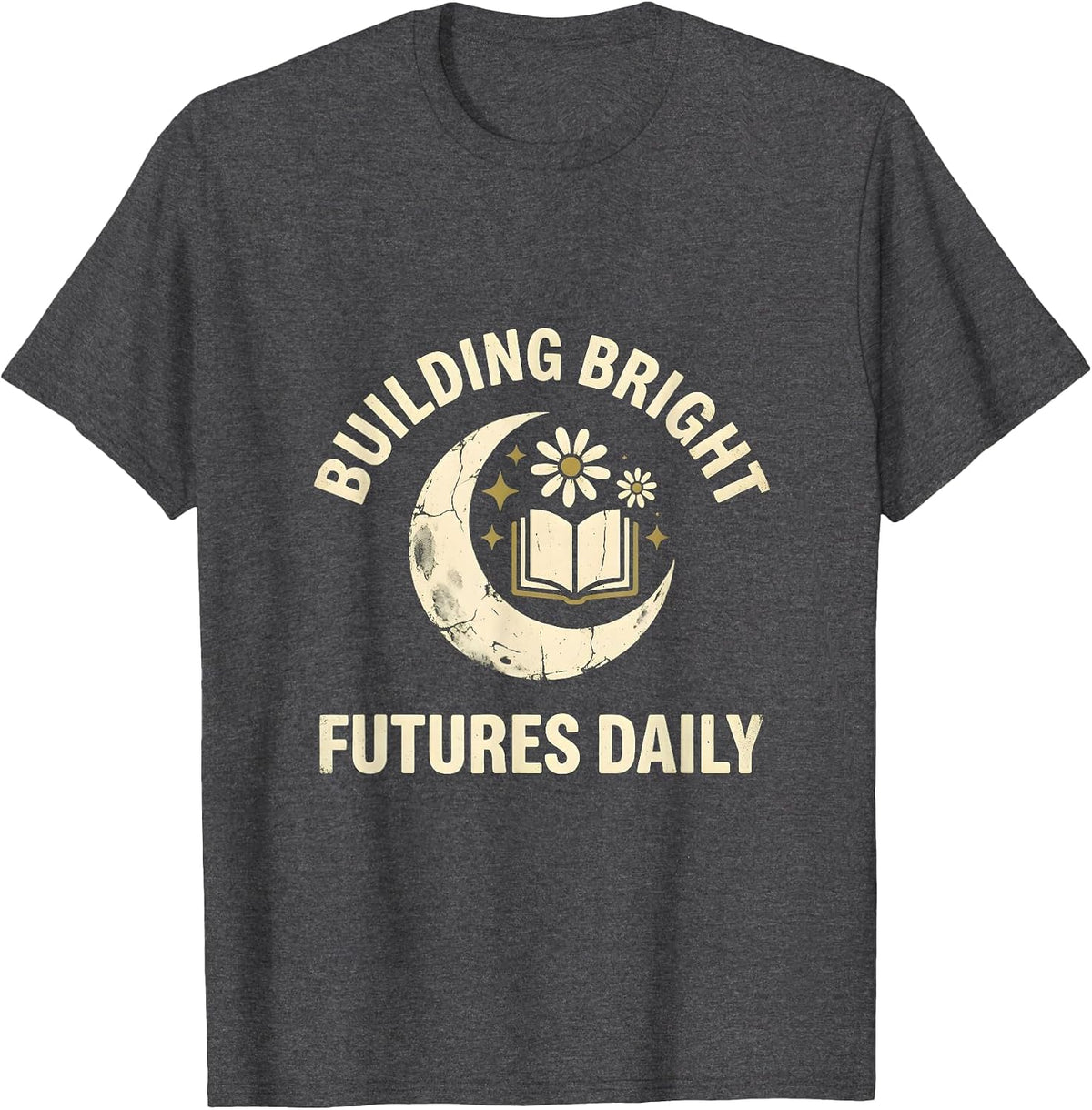 Building Bright Futures Daily Elementary Teacher T-Shirt - Dark Heather Grey