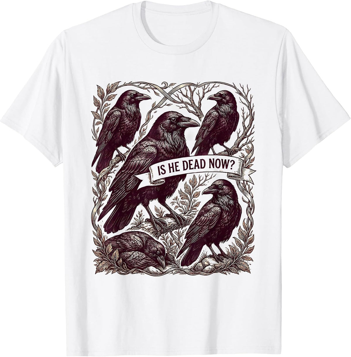 Men's Is He Dead Now Dark Humor Crow Raven Gothic Vintage T-Shirt - White