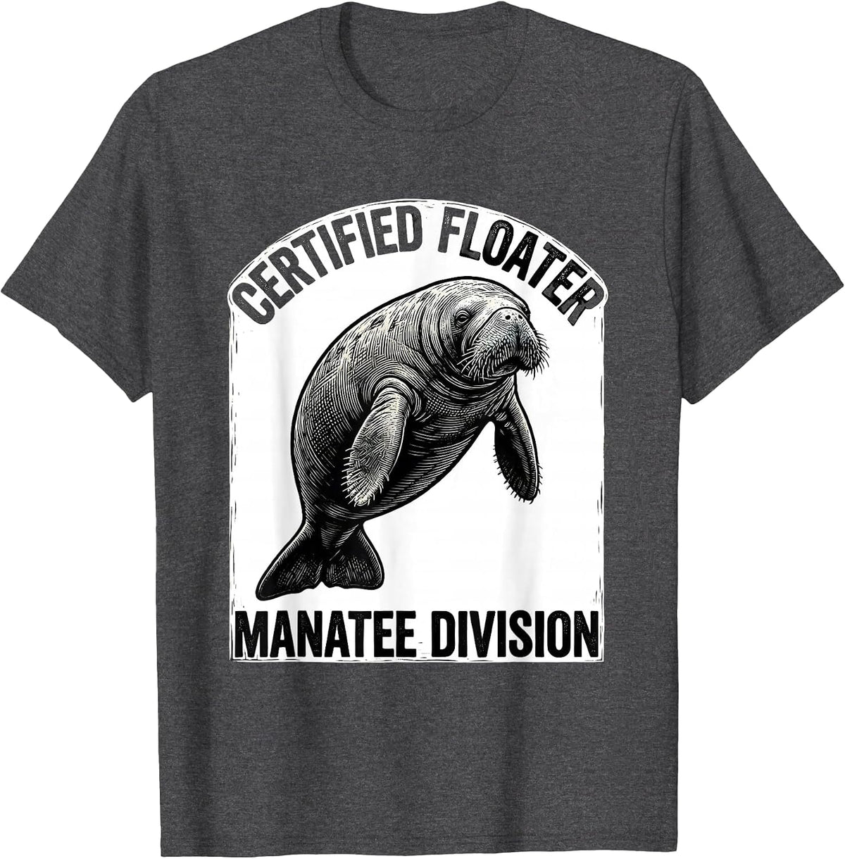 Men's Certified Floater, Manatee Division Funny Manatee Lover T-Shirt - Dark Heather Grey