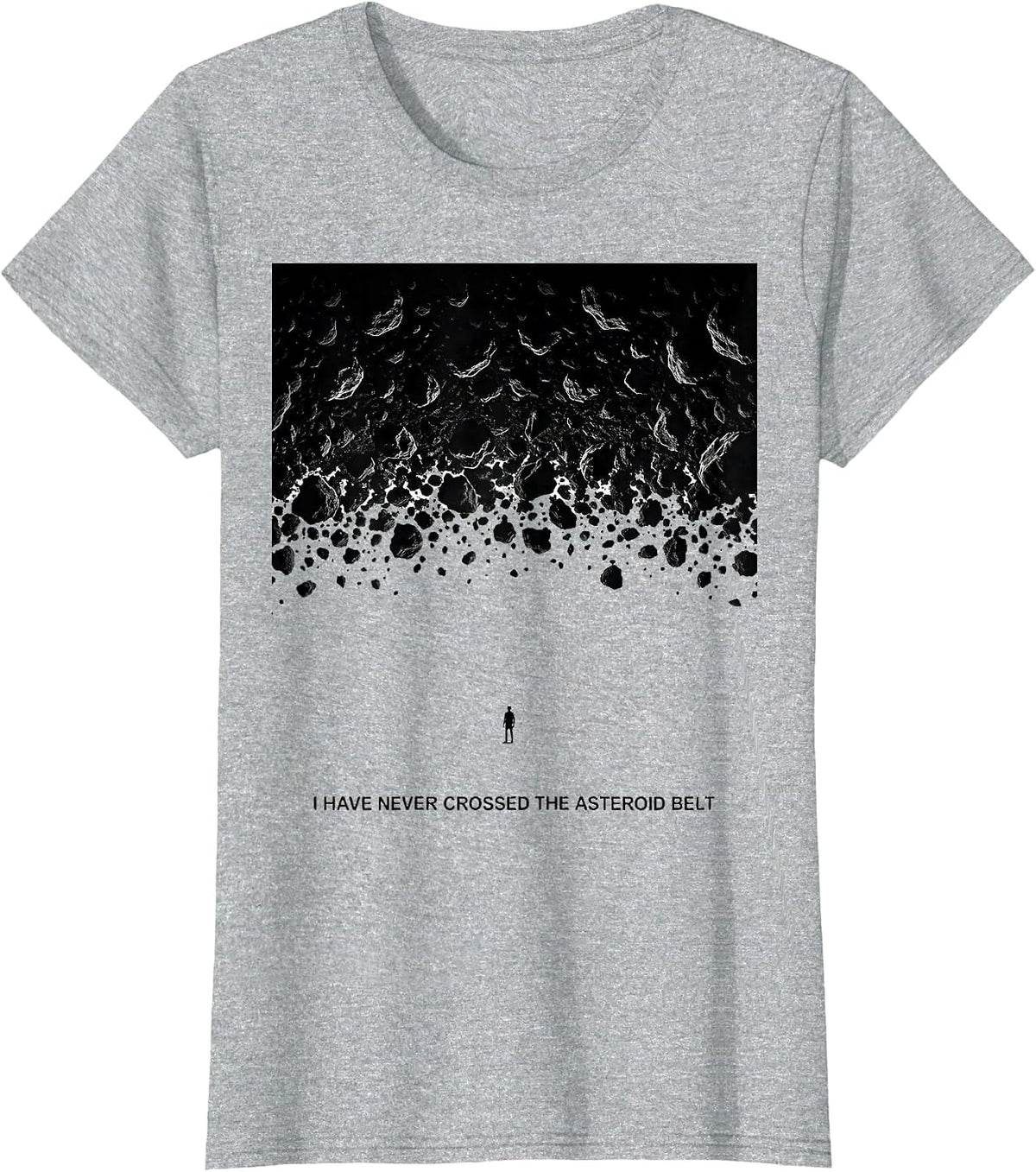 I Have Never Crossed The Asteroid Belt Funny Space Astronomy T-Shirt - Heather Grey