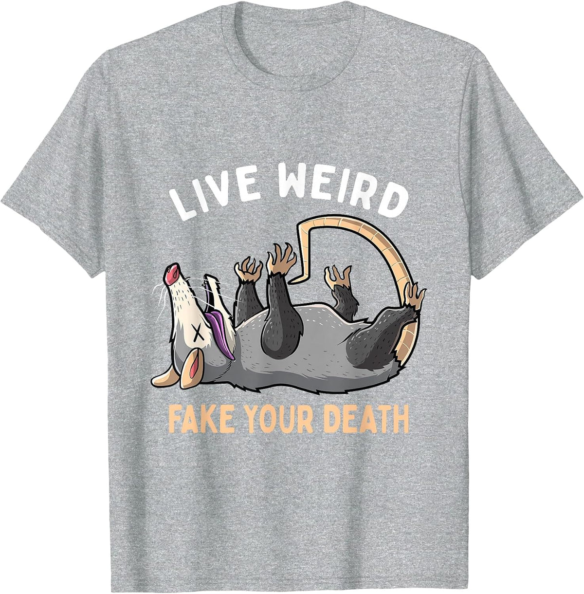 Funny Opossum Live Weird Fake Your Death Possum Street Cats T-Shirt - Heather Grey