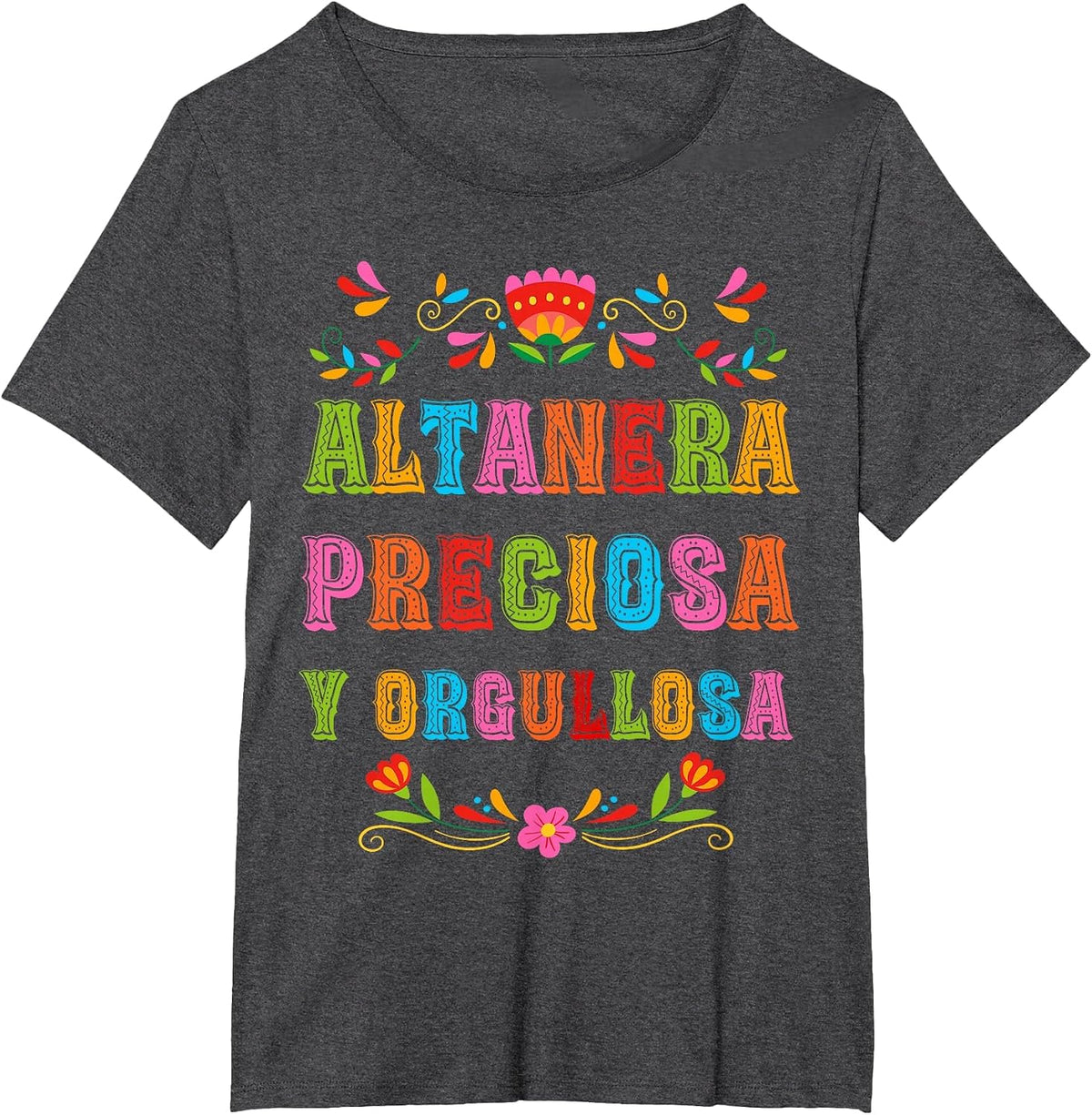 Altanera, preciosa y orgullosa Cute Latina T-Shirt - Dark Heather Grey