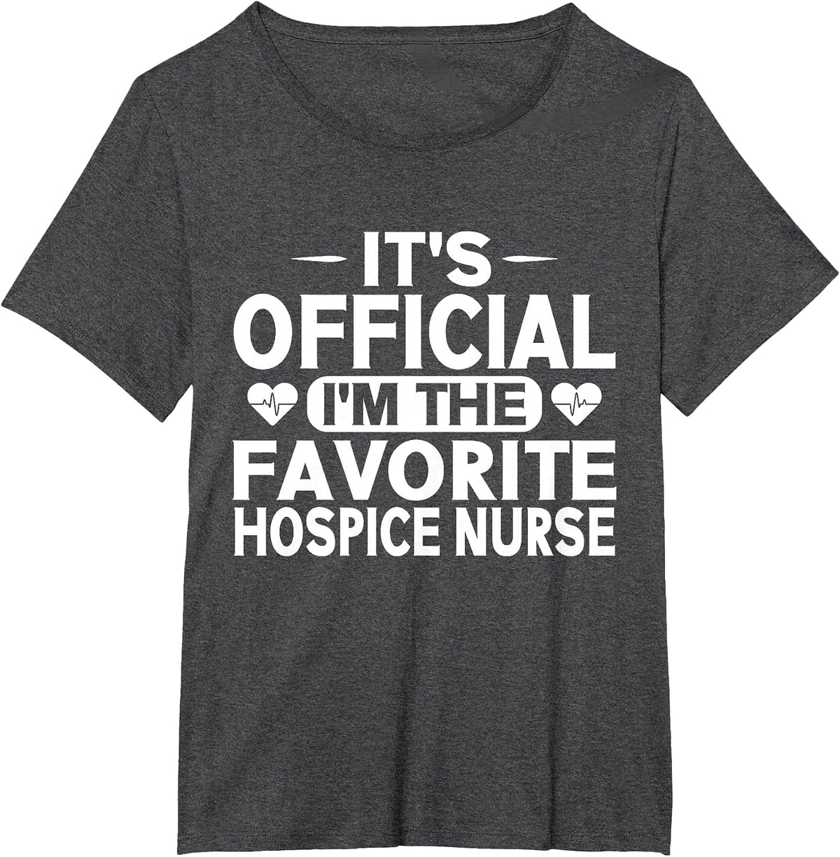 Its Official im the Favorite Hospice Nurse T-Shirt - Dark Heather Grey