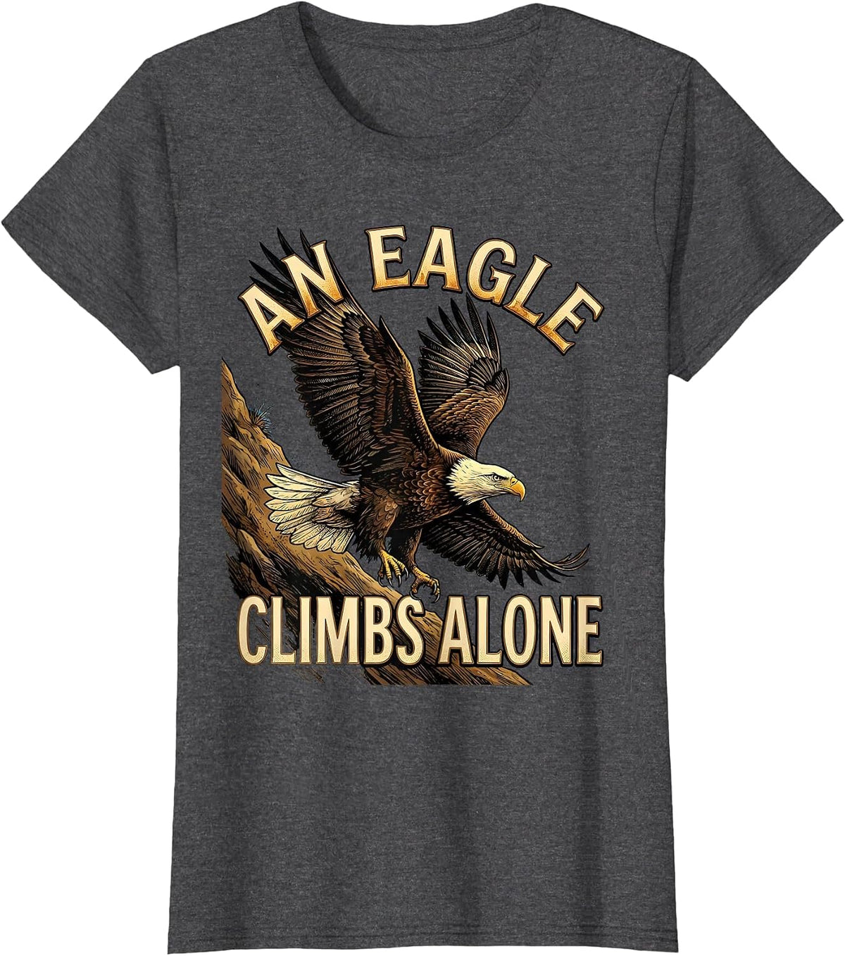 Women's An Eagle Climbs Alone Patriotic Bald Eagle Wildlife T-Shirt - Dark Heather Grey