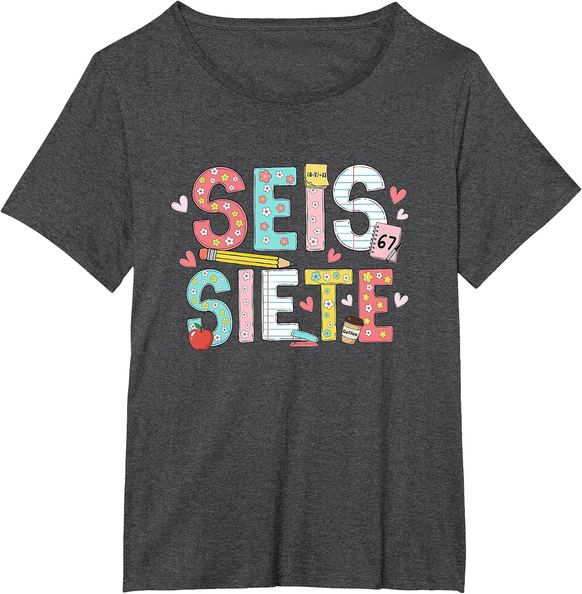 67 Shirt for Spanish Teachers 6 7 Meme Bilingual SEIS Siete T-Shirt - Dark Heather Grey