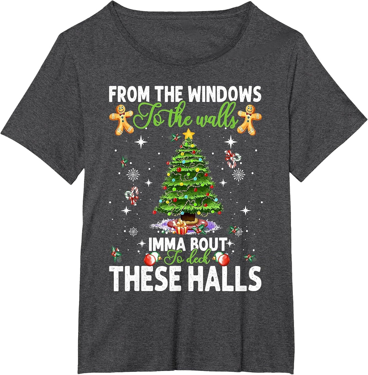from The Windows to The Walls Imma Bout to Deck These Halls T-Shirt - Dark Heather Grey