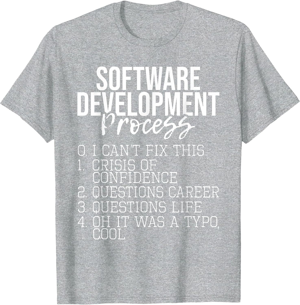 Software Development Process - Coding Programmer Coder T-Shirt - Heather Grey